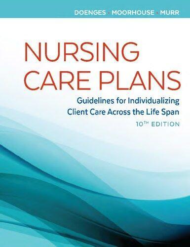 Nursing Care Plans Guidelines For Individualizing Client Care Across The Life Span 10Th Edition