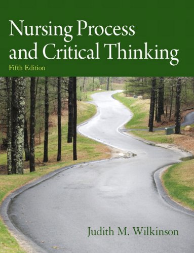 Nursing Process and Critical Thinking 5th Edition by Judith M Wilkinson PhD ARNP