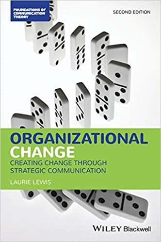 Organizational Change Creating Change Through Strategic Communication 2Nd Edition