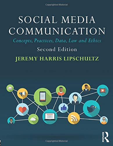 Social Media Communication: Concepts, Practices, Data, Law and Ethics – 2nd Edition
