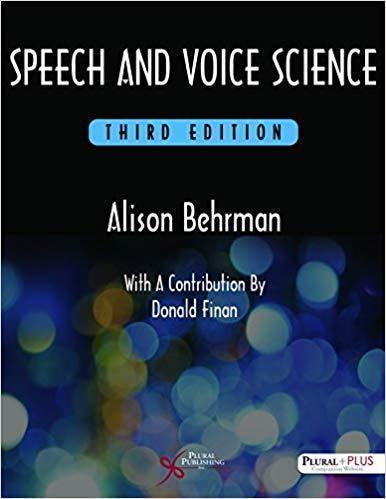 Speech And Voice Science 3Rd Edition