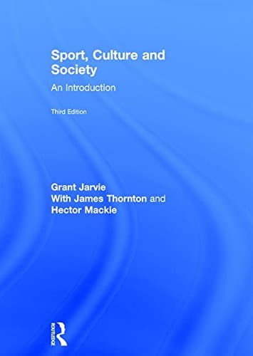 Sport, Culture and Society: An Introduction – 3rd Edition