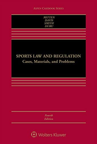 Sports Law and Regulation: Cases, Materials, and Problems – 4th Edition