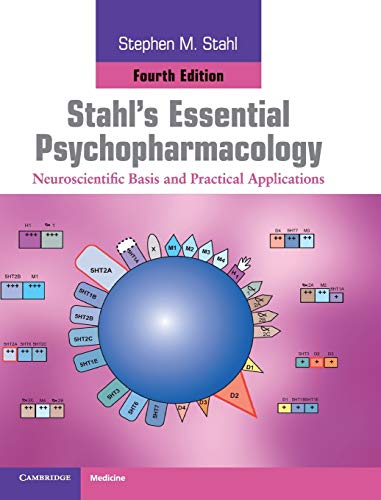 Stahl’s Essential Psychopharmacology: Neuroscientific Basis and Practical Applications – 4th Edition