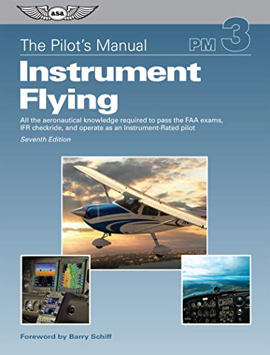 The Pilot’s Manual: Instrument Flying – 7th Edition