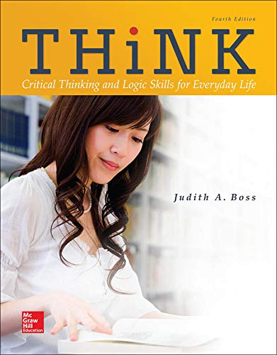 THiNK Critical Thinking And Logic Skills For Everyday Life, 4th Ed. – 4th Edition