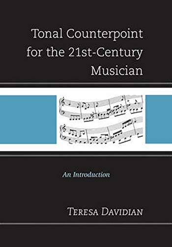 Tonal Counterpoint for the 21st-Century Musician: An Introduction – 1st Edition