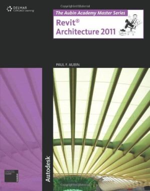 Revit Architecture 2011, 1st Edition By Paul F Aubin