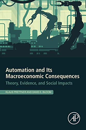Automation And Its Macroeconomic Consequences: Theory, Evidence, And Social Impacts