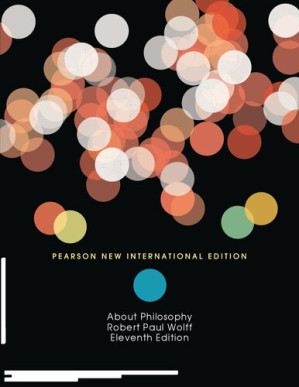 About Philosophy: Pearson New International Edition – Robert Paul Wolff