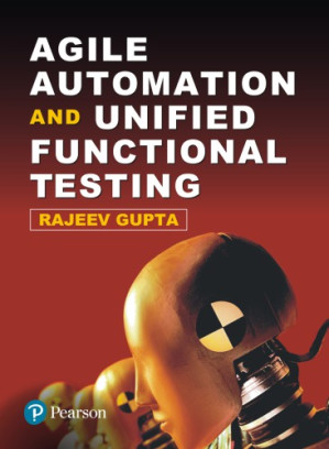 Agile automation and unified funtional testing – Gupta, Rajeev