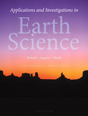 Applications and Investigations in Earth Science – Edward J. Tarbuck, Frederick K. Lutgens, Kenneth G. Pinzke