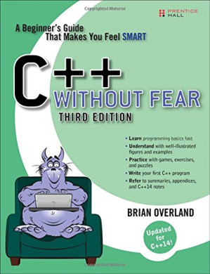 C++ Without Fear: A Beginner's Guide That Makes You Feel Smart - Brian Overland - 9780134314303