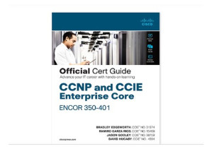 CCNP and CCIE Enterprise Core ENCOR 350-401 – Bradley Edgeworth, Ramiro Garza Rios, Jason Gooley, David Hucaby
