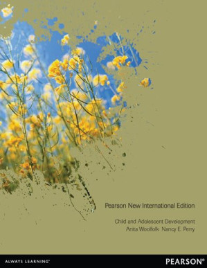 Child and Adolescent Development: Pearson New International Edition – Anita Woolfolk