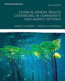 Clinical Mental Health Counseling in Community & Agency Settings, 5th Ed – Samuel T. Gladding,Debbie W. Newsome,Deborah W. Newsome
