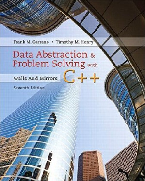 Data Abstraction & Problem Solving with C++: Walls and Mirrors (7th Edition) – Carrano, Frank M., Henry, Timothy M.