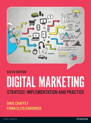Digital Marketing: Strategy, Implementation and practice – Dave Chaffey; Fiona Ellis-Chadwick