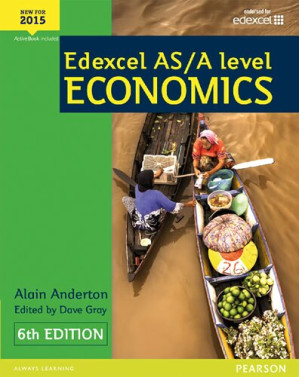 Edexcel AS/A Level Economics Student book + Active Book (Edexcel GCE Economics 2015) - Alain Anderton, Dave Gray