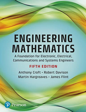Engineering mathematics: a foundation for electronic, electrical, communications and systems engineers - Croft, Tony; Davison, Robert; Flint, James; Hargreaves, Martin - 9781292146652