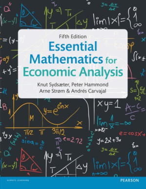Essential mathematics for economic analysis - Carvajal, Andrés; Hammond, Peter J.; Strøm, Arne; Sydsæter, Knut
