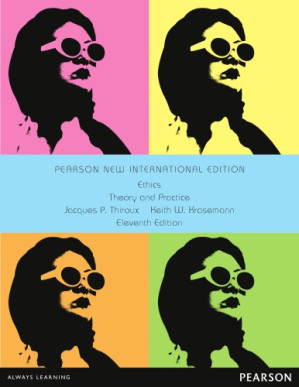 Ethics: Theory and Practice: International Edition – Jacques P. Thiroux, Keith W. Krasemann