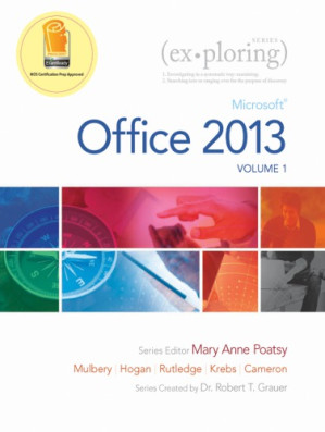 Exploring: Microsoft Office 2013, Volume 1 (Exploring for Office 2013)