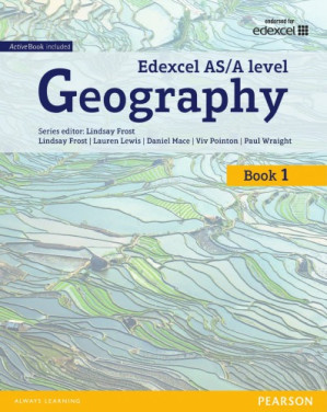 GCE Geography AS Level Student Book – Linsay Frost, Lauren Lewis, Daniel Mace, Viv Pointon, Paul Wraight