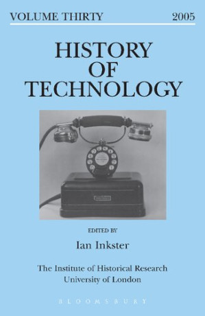 History of Technology: Volume 30. European Technologies in Spanish History – Ian Inkster; Angel Calvo (editors)