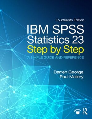 IBM SPSS Statistics 23 Step by Step: A Simple Guide and Reference – Darren George, Paul Mallery