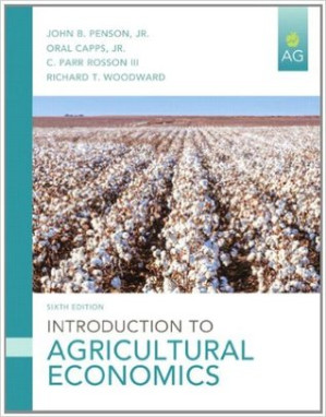 Introduction to agricultural economics – Penson, John B;Jr, Oral Capps;III, C Parr Rosson;Woodward, Richard T