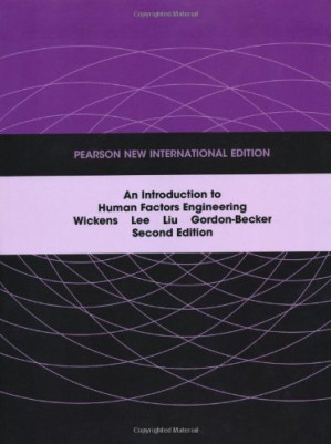 Introduction to Human Factors Engineering, 2nd – Christopher D. Wickens, John Lee, Yili D. Liu, Sallie Gordon-Becker