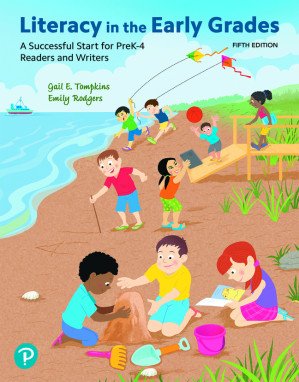 Literacy in the Early Grades: A Successful Start for PreK-4 Readers and Writers – Tompkins, Gail, Rodgers, Emily