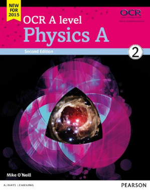 OCR A level Physics A Student Book 2 + Activ(OCR GCE Science 2015) - Mike O'Neill