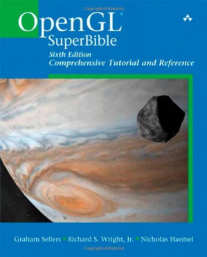 OpenGL SuperBible: Comprehensive Tutorial and Reference - Graham Sellers, Richard S. Wright, Nicholas Haemel