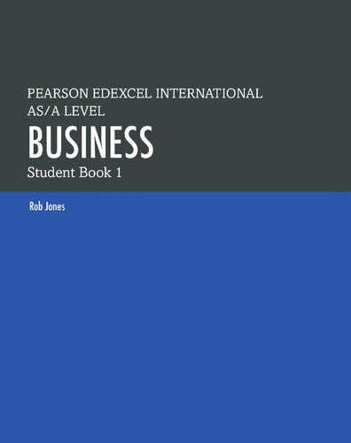 PEARSON EDEXCEL INTERNATIONAL AS / A LEVEL BUSINESS: STUDENT BOOK 1 (Edexcel International A Level) – ROB Jones – 1000000000090