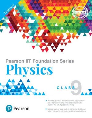 Pearson IIT Foundation Series - Physics Class 9 - Trishna Knowledge Systems - 9789353061142