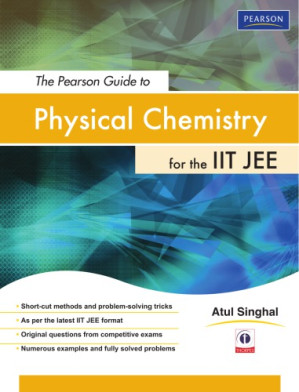 Physical Chemistry for the IIT JEE. – Singhal, Atul