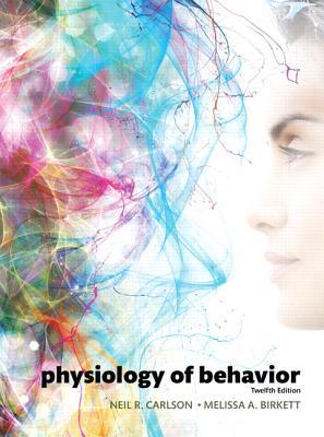 Physiology of Behavior - Neil R. Carlson, Melissa A. Birkett - 9781292158105-1