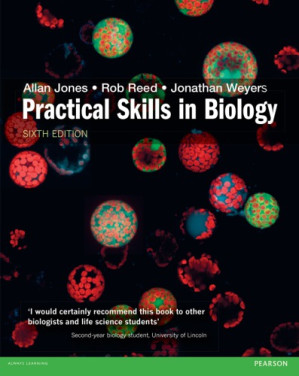 Practical Skills in Biology – Reed, Rob;Weyers, Jonathan;Jones, Dr Allan