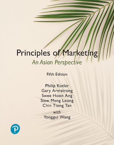 Principles of Marketing, An Asian Perspective – Philip Kotler; Gary Armstrong; Ang Swee-Hoon; Leong Siew-Meng; Tan Chin-Tiong