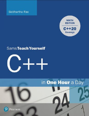 Sams Teach Yourself C++ in One Hour a Day (9th edition, C++20 Coverage) – Siddhartha Rao
