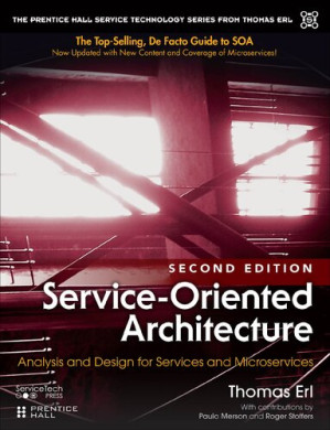 Service-Oriented Architecture: Analysis and Design for Services and Microservices - Erl, Thomas