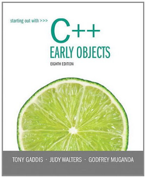 Starting Out with C++: Early Objects (8th Edition) - Tony Gaddis, Judy Walters, Godfrey Muganda