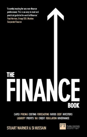 The Finance Book: Understand the numbers even if you’re not a finance professional – Stuart Warner, Si Hussain