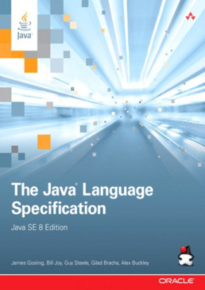 The Java language specification: Java SE – Bracha, Gilad;Buckley, Alex;Gosling, James;Joy, Bill;Steele, Guy