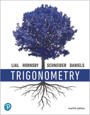 Trigonometry [RENTAL EDITION] (12th Edition) – Margaret L. Lial, John Hornsby, David L. Schneider, Callie J. Daniels – 9780135924181-2
