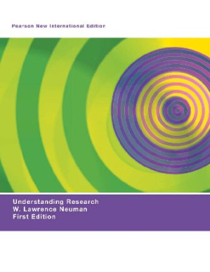 Understanding Reserach: Pearson New International Edition – W. Lawrence Neuman